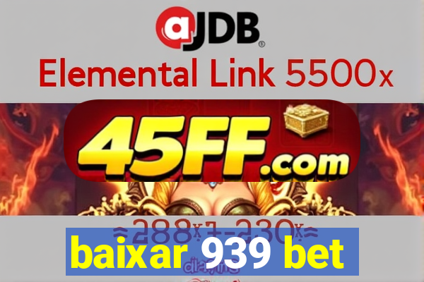 baixar 939 bet